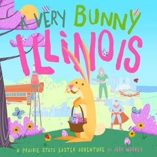A Very Bunny Illinois: A Prairie State Easter Adventure (Hardcover)