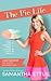 The Pie Life A Guilt-Free Recipe for Success and Satisfaction by Samantha Ettus