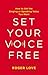 Set Your Voice Free: How to...