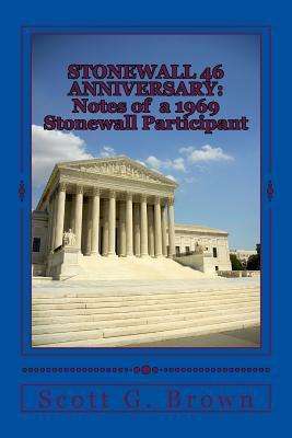 STONEWALL 46 ANNIVERSARY: Notes of a 1969 Stonewall Participant: Trailblazers, Unsung Pioneers, and Same-Sex Marriage