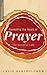 Revealing the Heart of Prayer: The Gospel of Luke (Transformative Word)