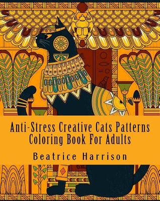 Anti-Stress Creative Cats Patterns Coloring Book for Adults: Includes Beautiful Cats, Dogs, Elephants, Peacocks and More Elegant Animal Patterns