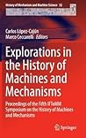 Explorations in the History of Machines and Mechanisms: Proceedings of the Fifth IFToMM Symposium on the History of Machines and Mechanisms (History of Mechanism and Machine Science, 32)