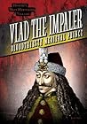 Vlad the Impaler: Bloodthirsty Medieval Prince (History's Most Murderous Villains)