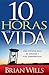 10 horas de sanidad by Brian Wills