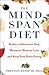 The Mindspan Plan: Maximize Your Memory and Extend the Life of Your Mind