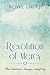 Revolution of Mercy: how kindness changes everything