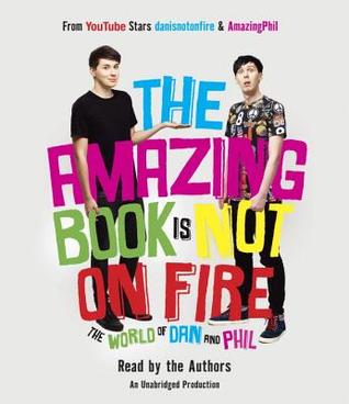 The Amazing Book Is Not on Fire: The World of Dan and Phil