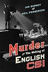 Murder and the Making of English CSI