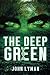 The Deep Green