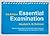Essential Examination, Third Edition: Step-By-Step Guides to Clinical Examination Scenarios with Practical Tips and Key Facts for Osces