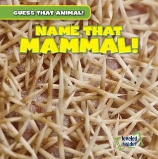 Name That Mammal! (Guess That Animal!)