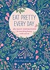 Eat Pretty Every ...