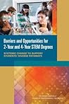Barriers and Opportunities for 2-Year and 4-Year STEM Degrees: Systemic Change to Support Students' Diverse Pathways