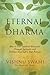 Eternal Dharma: How to Find Spiritual Evolution through Surrender and Embrace Your Life's True Purpose