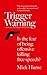 Trigger Warning: Is the Fear of Being Offensive Killing Free Speech?