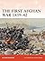 The First Afghan War 1839–42: Invasion, catastrophe and retreat (Campaign, 298)