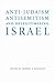 Anti-Judaism, Antisemitism, and Delegitimizing Israel (Studies in Antisemitism)