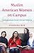 Muslim American Women on Campus: Undergraduate Social Life and Identity