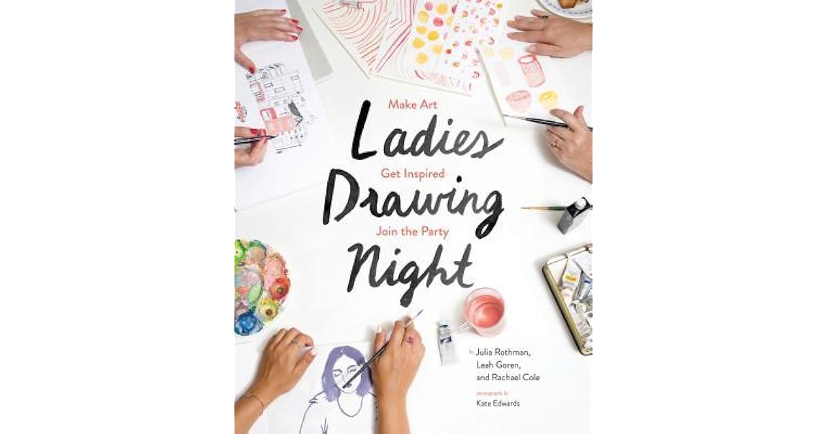Ladies Drawing Night Make Art, Get Inspired, Join the Party by Julia