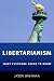 Libertarianism: What Everyone Needs to Know