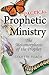 Practical Prophetic Ministry: The Metamorphosis of the Prophet