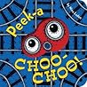 Peek-a Choo-Choo! by Nina Laden Peek-a Choo-Choo! by Nina Laden