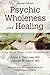 Psychic Wholeness and Healing