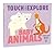 Baby Animals: Touch and Explore