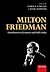 Milton Friedman: Contributions to Economics and Public Policy