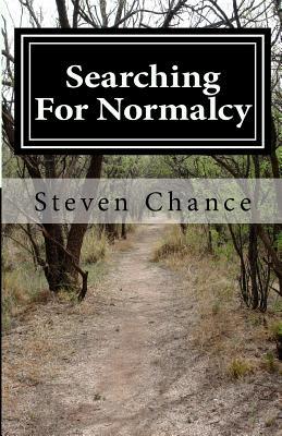 Searching For Normalcy: The Autobiography of Steve Chance