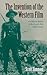 The Invention of the Western Film: A Cultural History of the Genre's First Half Century (Genres in American Cinema S)