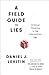 A Field Guide to Lies: Critical Thinking in the Information Age