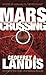 Mars Crossing: An Epic of Survival on the Red Planet