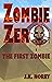 Zombie Zero: The First Zombie