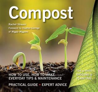 Compost: How to Use, How to Make, Everyday Tips (Digging and Planting)