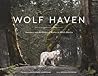 Wolf Haven: Sanctuary and the Future of Wolves in North America
