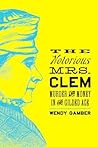 The Notorious Mrs. Clem by Wendy Gamber