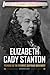 Elizabeth Cady Stanton: Founder of the Women's Suffrage Movement