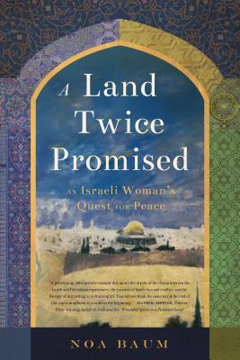 A Land Twice Promised: An Israeli Woman's Quest for Peace