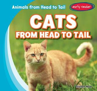 Cats from Head to Tail (Animals from Head to Tail)