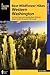 Best Wildflower Hikes Western Washington: Year-Round Opportunities including Mount Rainier and Olympic National Parks and the North Cascades