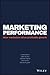 Marketing Performance: How Marketers Drive Profitable Growth