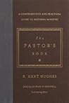 The Pastor's Book: A Comprehensive and Practical Guide to Pastoral Ministry