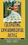 Cultivating Environmental Justice: A Literary History of U.S. Garden Writing Cultivating Environmental Justice: A Literary History of U.S. Garden Writing