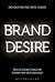Brand Desire: How to Create...