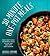 30-Minute One-Pot Meals: Feed Your Family Incredible Food in Less Time and With Less Cleanup