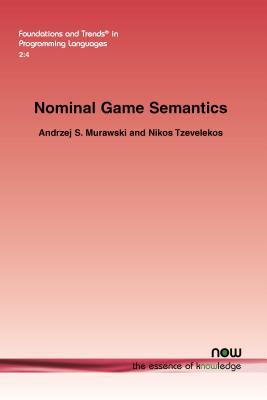 Nominal Game Semantics (Foundations and Trends in Programming Languages)