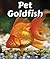 Pet Goldfish (All About Pets)