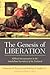 The Genesis of Liberation: ...